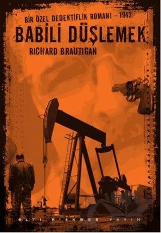 Babili Düşlemek – Richard Brautigan – Altıkırkbeş Yayınları kitap kapağı