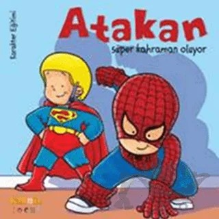 Atakan Süper Kahraman Oluyor – Sandrine Deredel Rogeon – Kaknüs Yayınları kitap kapağı
