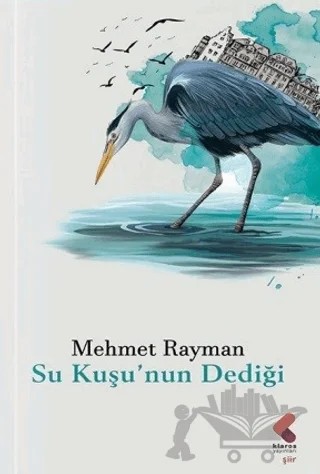 Su Kuşu'nun Dediği – Mehmet Rayman – Klaros Yayınları kitap kapağı
