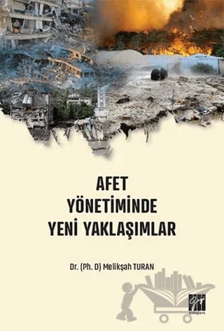 Afet Yönetiminde Yeni Yaklaşımlar – Melikşah Turan – Gazi Kitabevi kitap kapağı