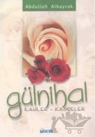 Gülnihal / İlahiler - Kasideler – Abdullah Albayrak – Nesil Yayınları kitap kapağı