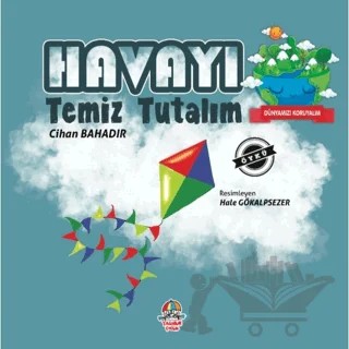 Dünyamızı Koruyalım - Havayı Temiz Tutalım – Cihan Bahadır – Yağmur Çocuk kitap kapağı