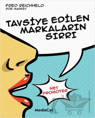 Tavsiye Edilen Markaların Sırrı – Fred Reichheld, Rob Markey – MediaCat Kitapları kitap kapağı