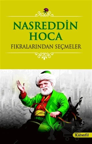 Nasreddin Hoca Fıkralarından Seçmeler – Emel İpek – Karanfil Yayınları kitap kapağı