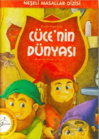 Neşeli Masallar Dizisi - Cüce'nin Dünyası – Ecehan Ergin Çetin – Çocuk Gezegeni kitap kapağı