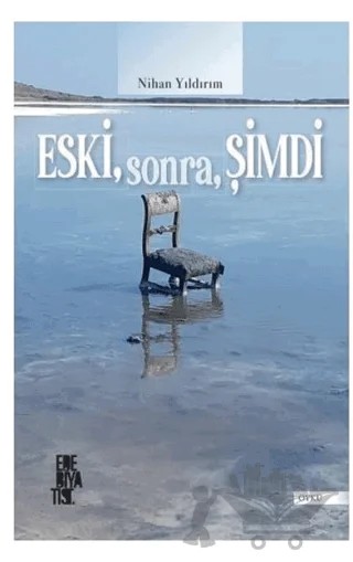 Eski, Sonra, Şimdi – Nihan Yıldırım – Edebiyatist kitap kapağı