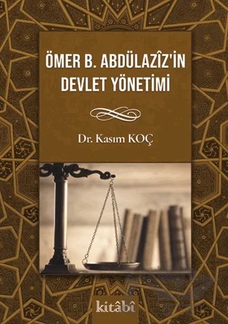 Ömer bin Abdülaziz'in Devlet Yönetimi – Kasım Koç – Kitabi Yayınevi kitap kapağı