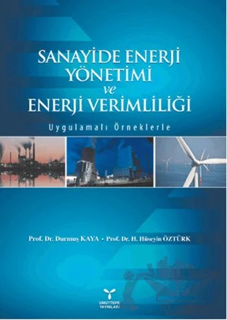 Sanayide Enerji Yönetimi ve Enerji Verimliliği – Durmuş Kaya, H. Hüseyin Öztürk – Umuttepe Yayınları kitap kapağı