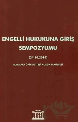 Engelli Hukukuna Giriş Sempozyumu (24.10.2014) – Kolektif – Legal Yayıncılık kitap kapağı