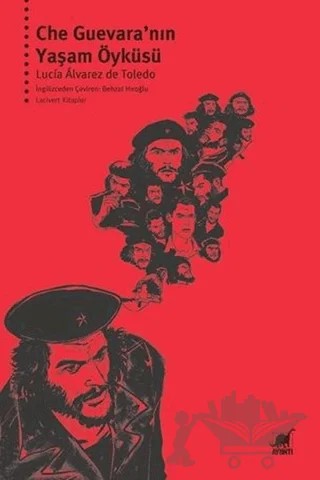 Che Guevara’nın Yaşam Öyküsü – Lucia Alvarez de Toledo – Ayrıntı Yayınları kitap kapağı