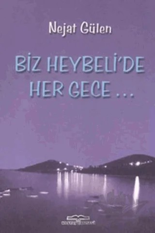 Biz Heybeli’de Her Gece... – Nejat Gülen – Kastaş Yayınları kitap kapağı