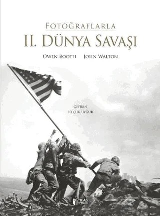 Fotoğraflarla 2. Dünya Savaşı – John Walton, Oven Booth – Teas Press - Misyon Kitapları kitap kapağı