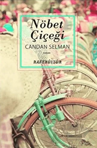 Nöbet Çiçeği – Candan Selman – Kafe Kültür Yayıncılık kitap kapağı