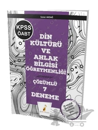 2019 KPSS ÖABT Din Kültürü ve Ahlak Bilgisi Öğretmenliği Çözümlü 7 Deneme – Soner Akdağ – Pelikan Tıp Teknik Yayıncılık kitap kapağı