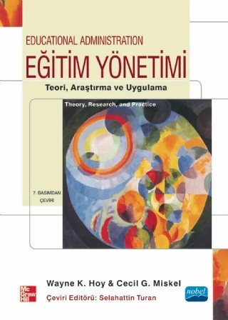EĞİTİM YÖNETİMİ - Teori Araştırma ve Uygulama - Educational Administration – Wayne K. Hoy, Cecil G. Miskel – Nobel Akademik Yayıncılık kitap kapağı