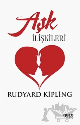 Aşk İlişkileri – Joseph Rudyard Kipling – Gece Kitaplığı kitap kapağı