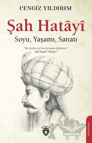 Şah Hatayı: Soyu, Yaşamı, Sanatı – Cengiz Yıldırım – Dorlion Yayınları kitap kapağı