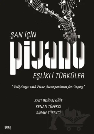 Şan için Piyano Eşlikli Türküler – Satı Doğanyiğit, Kenan Tüfekci, Sinan Tüfekçi – Gece Kitaplığı kitap kapağı