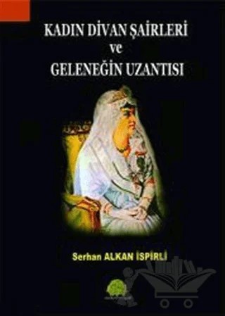 Kadın Divan Şairleri ve Geleneğin Uzantısı – Serhan Alkan İspirli – Salkımsöğüt Yayınları kitap kapağı