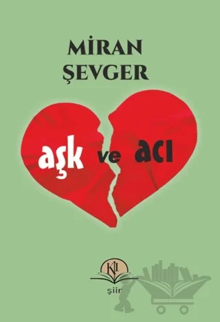 Aşk ve Acı – Miran Şevger – Kil Yayınları kitap kapağı