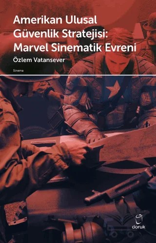 Amerikan Ulusal Güvenlik Stratejisi Marvel Sinematik Evreni – Özlem Vatansever – Doruk Yayınları kitap kapağı
