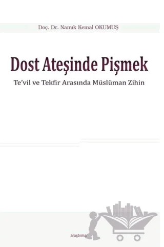 Dost Ateşinde Pişmek – Namık Kemal Okumuş – Araştırma Yayınları kitap kapağı