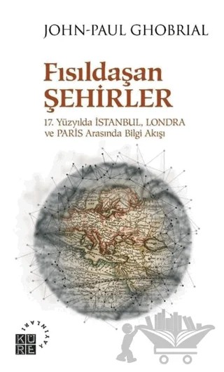Fısıldaşan Şehirler – John-Paul Ghobrial – Küre Yayınları kitap kapağı