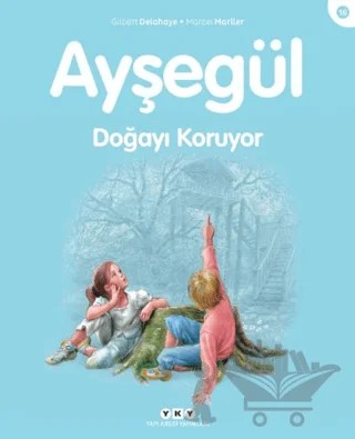 Ayşegül Doğayı Koruyor – Gilbert Delahaye, Marcel Marlier – Yapı Kredi Yayınları kitap kapağı