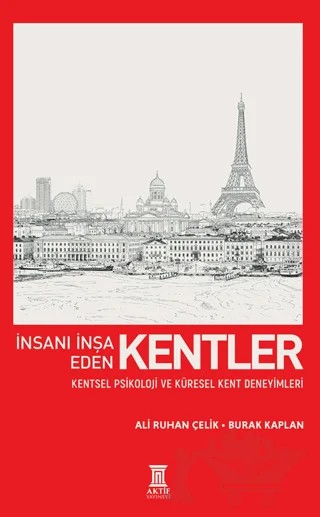 İnsanı İnşa Eden Kentler – Ali Ruhan Çelik, Burak Kaplan – Aktif Yayınevi kitap kapağı