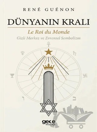 Dünyanın Kralı – Rene Guenon – Gece Kitaplığı kitap kapağı