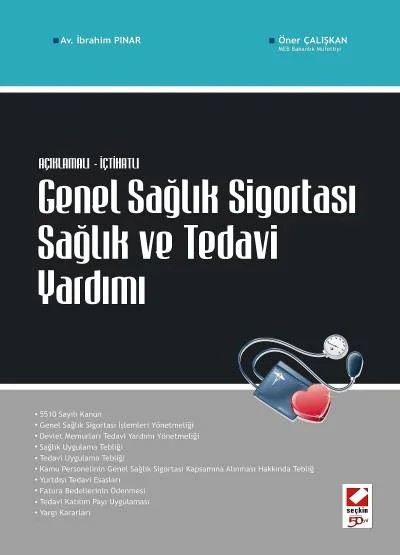 Açıklamalı – İçtihatlıGenel Sağlık Sigortası Sağlık ve Tedavi Yardımı – İbrahim Pınar, Öner Çalışkan – Seçkin Yayıncılık kitap kapağı