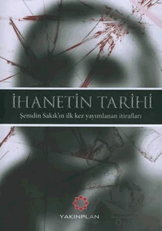 İhanetin Tarihi – Şemdin Sakık – Yakın Plan Yayınları kitap kapağı