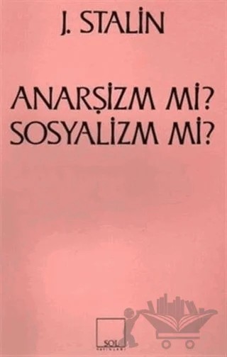 Anarşizm mi? Sosyalizm mi? – Josef V. Stalin – Sol ve Onur Yayınları kitap kapağı