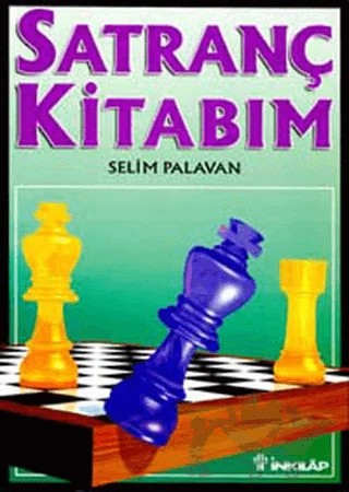 Satranç Kitabım – Selim Palavan – İnkılap Kitabevi kitap kapağı