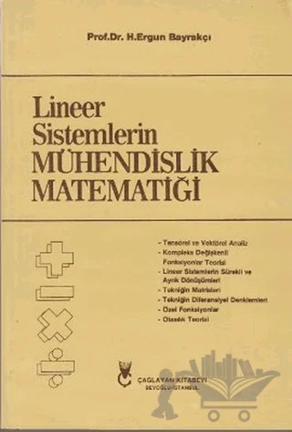Lineer Sistemlerin Mühendislik Matematiği – H. Ergun Bayrakçı – Çağlayan Kitabevi kitap kapağı