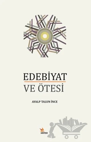 Edebiyat ve Ötesi – Ayalp Talun İnce – Kriter Yayınları kitap kapağı