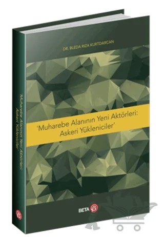 Muharebe Alanının Yeni Aktörleri: Askeri Yöneticiler – Bleda Rıza Kurtdarcan – Beta Yayınevi kitap kapağı