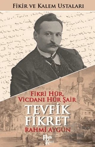 Fikri Hür, Vicdanı Hür Şair Tevfik Fikret (İmzalı) – Rahmi Aygün – Halk Kitabevi kitap kapağı