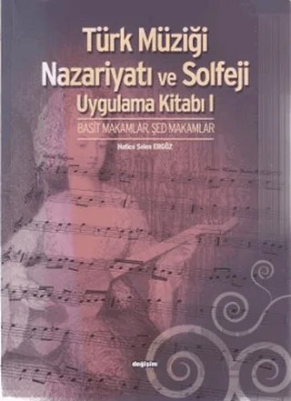 Türk Müziği Nazariyatı ve Solfeji Uygulama Kitabı 1 – Hatice Selen Ergöz – Değişim Yayınları kitap kapağı