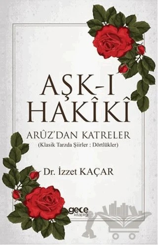 Aşk-ı Hakiki – İzzet Kaçar – Gece Kitaplığı kitap kapağı