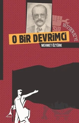 O Bir Devrimci – Mehmet Öztürk – Alter Yayıncılık kitap kapağı