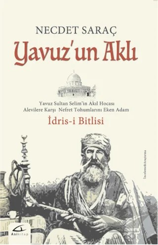 Yavuz’un Aklı : İdris-i Bitlisi – Necdet Saraç – Asi Kitap kitap kapağı