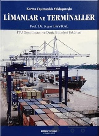 Karma Taşımacılık Yaklaşımıyla Limanlar ve Terminaller – Reşat Baykal – Birsen Yayınevi kitap kapağı