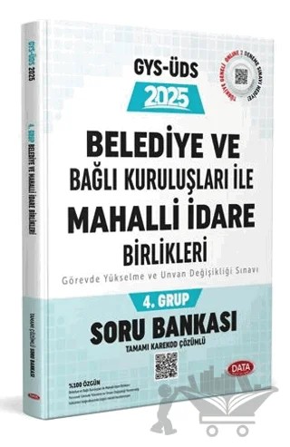 2025 Belediye ve Bağlı Kuruluşları İle Mahalli İdare Birlikleri 4.Grup GYS-ÜDS Soru Bankası Karekod çözümlü – Kolektif – Data Yayınları kitap kapağı