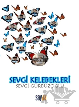 Sevgi Kelebekleri – Sevgi Gürbüzoğlu – Sayda Yayınları kitap kapağı