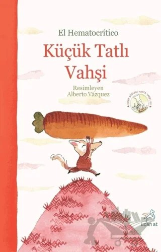 Küçük Tatlı Vahşi – El Hematocritico – Uçan At Yayınları kitap kapağı