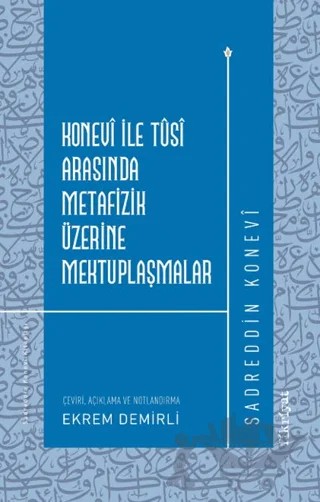 Konevi ile Tusi Arasında Metafizik Üzerine Mektuplaşmalar – Sadreddin Konevî – Fikriyat Yayınevi kitap kapağı