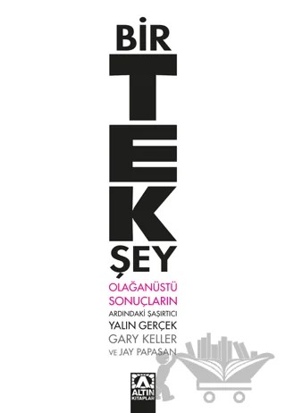 Bir Tek Şey – Gary Keller, Jay Papasan – Altın Kitaplar kitap kapağı