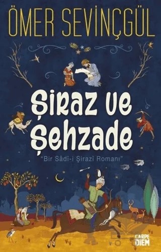 Şiraz ve Şehzade – Ömer Sevinçgül – Carpe Diem Kitapları kitap kapağı