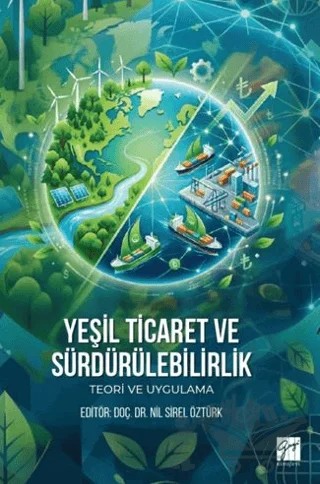 Yeşil Ticaret ve Sürdürülebilirlik: Teori ve Uygulama – Kolektif – Gazi Kitabevi kitap kapağı